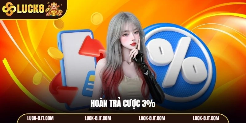Hoàn trả cược 3%