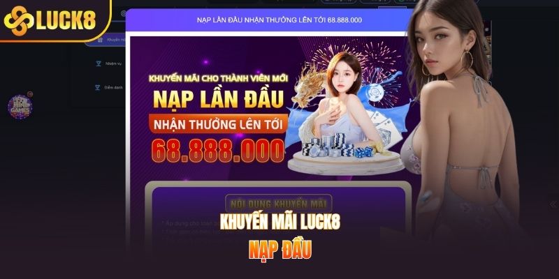 Khuyến mãi LUCK8 nạp đầu