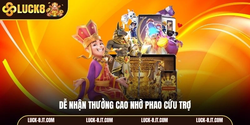 Dễ nhận thưởng cao nhờ phao cứu trợ