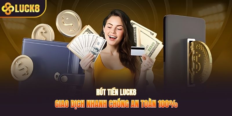 Rút tiền Luck8