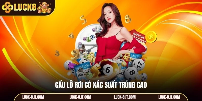 Cầu lô rơi có xác suất trúng cao