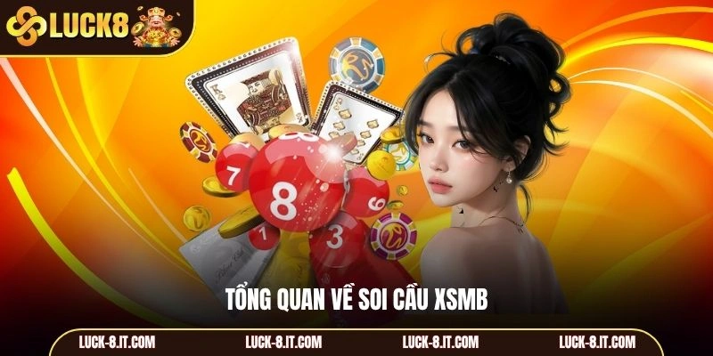 Tổng quan về soi cầu XSMB