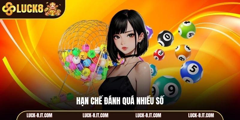 Hạn chế đánh quá nhiều số