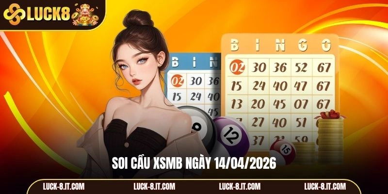 soi cầu XSMB ngày 14/04/2026