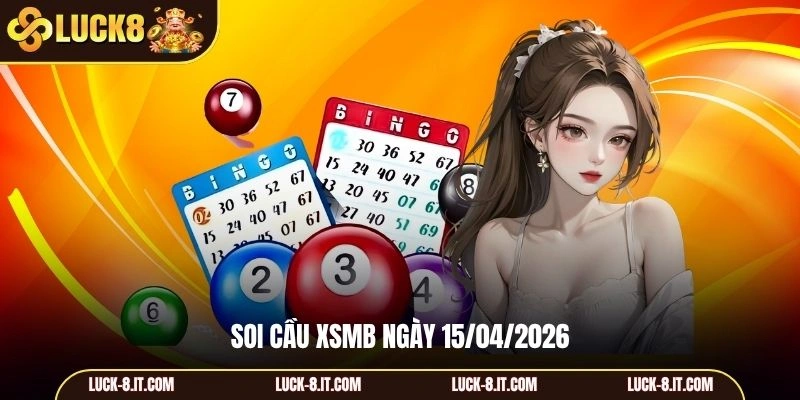 soi cầu XSMB ngày 15/04/2026