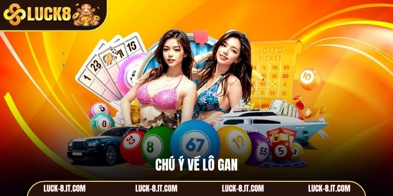 Chú ý về lô gan