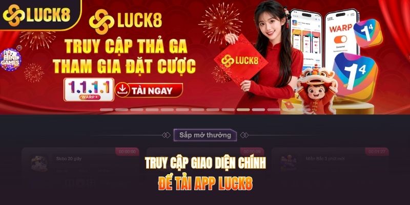 Truy cập giao diện chính để tải app LUCK8